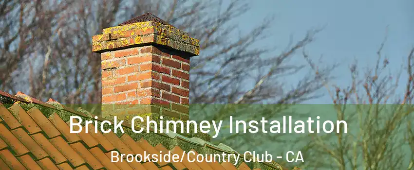 Brick Chimney Installation Brookside/Country Club - CA