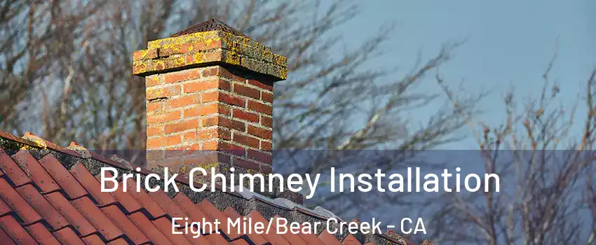 Brick Chimney Installation Eight Mile/Bear Creek - CA