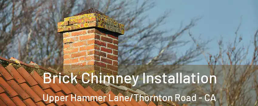 Brick Chimney Installation Upper Hammer Lane/Thornton Road - CA