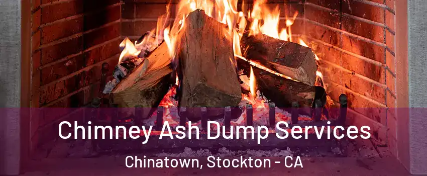Chimney Ash Dump Services Chinatown, Stockton - CA
