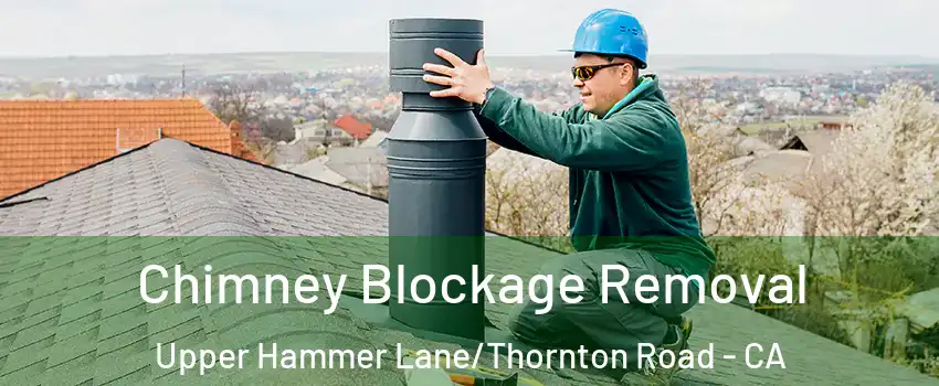 Chimney Blockage Removal Upper Hammer Lane/Thornton Road - CA