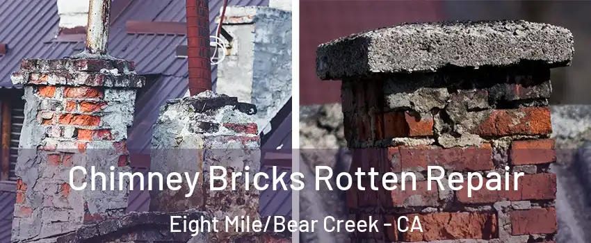 Chimney Bricks Rotten Repair Eight Mile/Bear Creek - CA