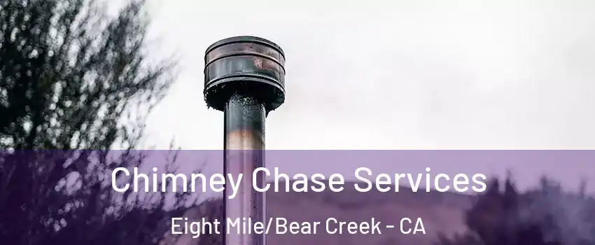Chimney Chase Services Eight Mile/Bear Creek - CA