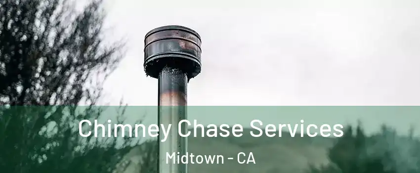 Chimney Chase Services Midtown - CA