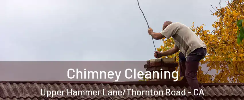 Chimney Cleaning Upper Hammer Lane/Thornton Road - CA