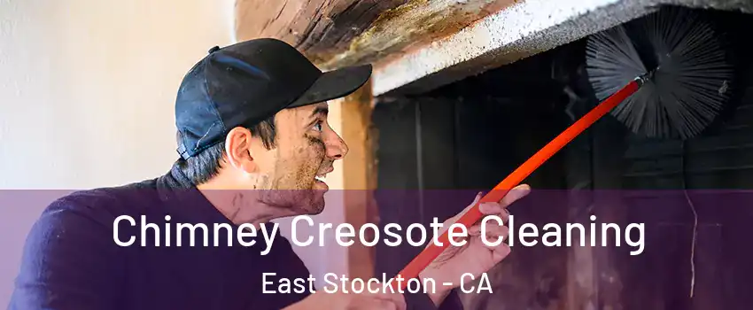 Chimney Creosote Cleaning East Stockton - CA