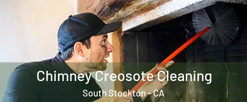 Chimney Creosote Cleaning South Stockton - CA