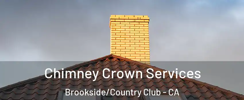 Chimney Crown Services Brookside/Country Club - CA