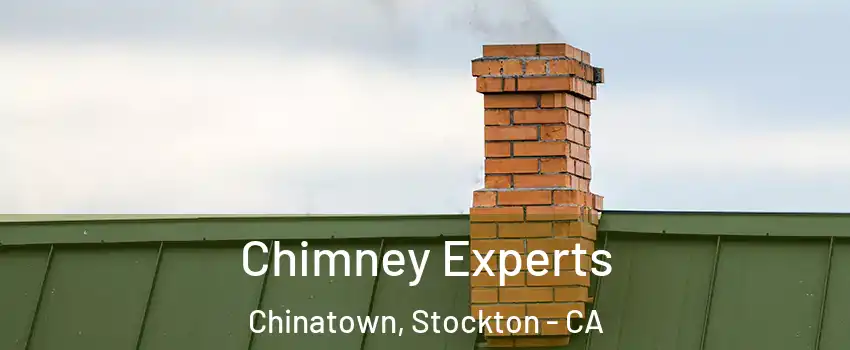 Chimney Experts Chinatown, Stockton - CA