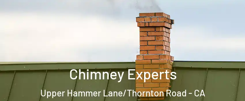 Chimney Experts Upper Hammer Lane/Thornton Road - CA