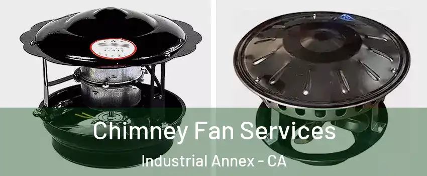 Chimney Fan Services Industrial Annex - CA