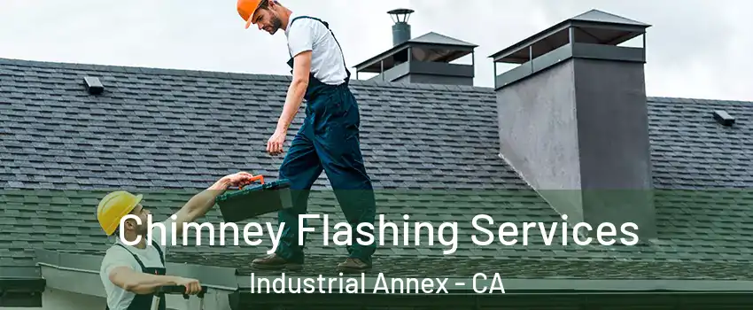 Chimney Flashing Services Industrial Annex - CA