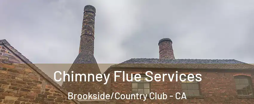 Chimney Flue Services Brookside/Country Club - CA