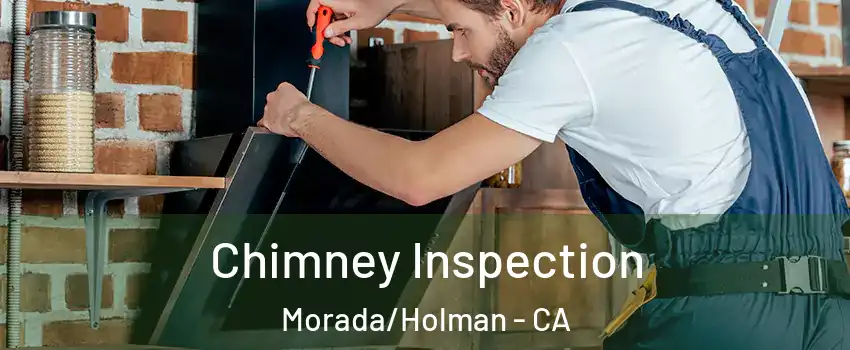 Chimney Inspection Morada/Holman - CA