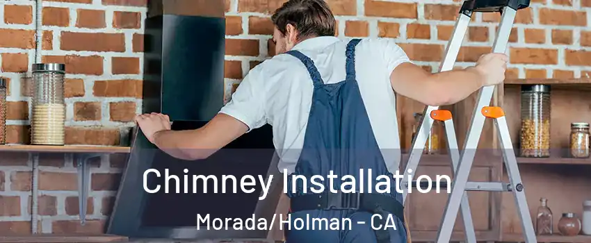 Chimney Installation Morada/Holman - CA