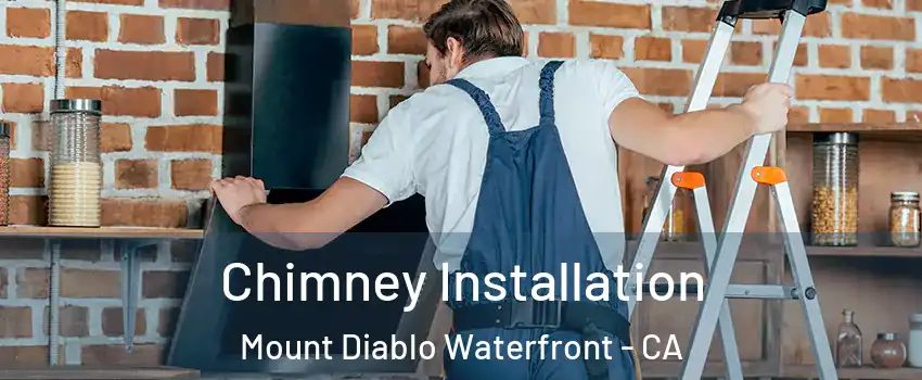 Chimney Installation Mount Diablo Waterfront - CA