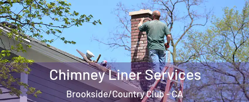 Chimney Liner Services Brookside/Country Club - CA