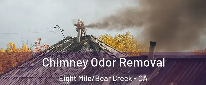 Chimney Odor Removal Eight Mile/Bear Creek - CA
