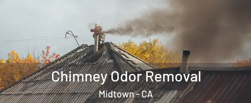 Chimney Odor Removal Midtown - CA