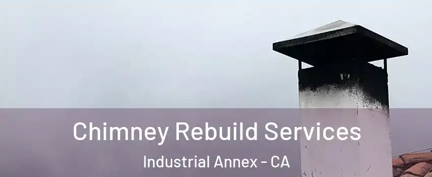 Chimney Rebuild Services Industrial Annex - CA