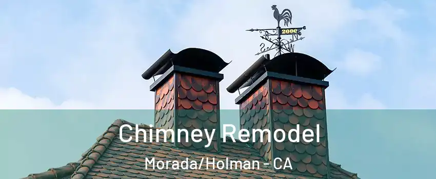 Chimney Remodel Morada/Holman - CA