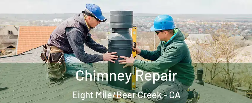 Chimney Repair Eight Mile/Bear Creek - CA