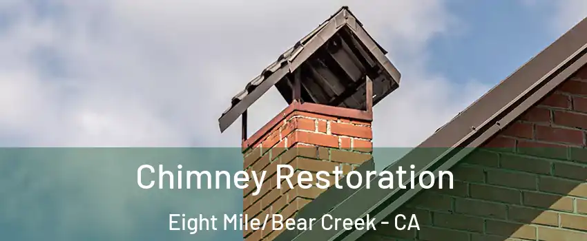 Chimney Restoration Eight Mile/Bear Creek - CA