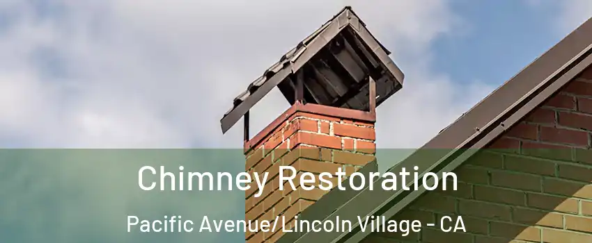 Chimney Restoration Pacific Avenue/Lincoln Village - CA