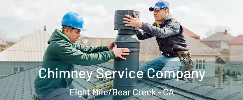 Chimney Service Company Eight Mile/Bear Creek - CA