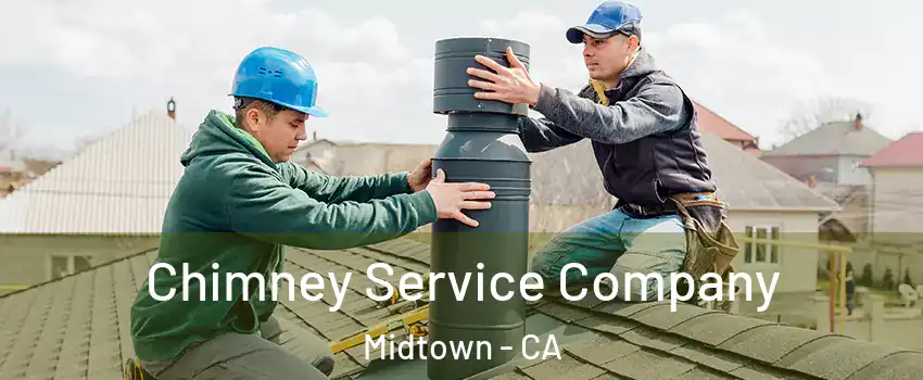 Chimney Service Company Midtown - CA