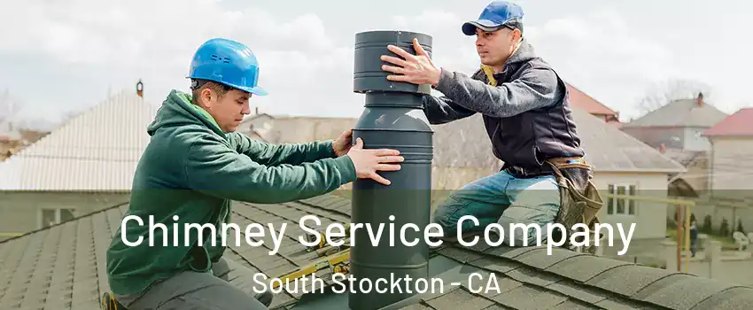 Chimney Service Company South Stockton - CA