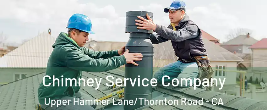 Chimney Service Company Upper Hammer Lane/Thornton Road - CA