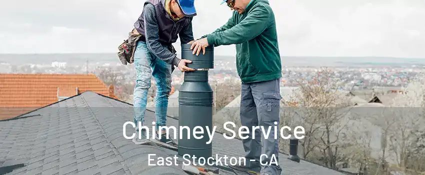 Chimney Service East Stockton - CA