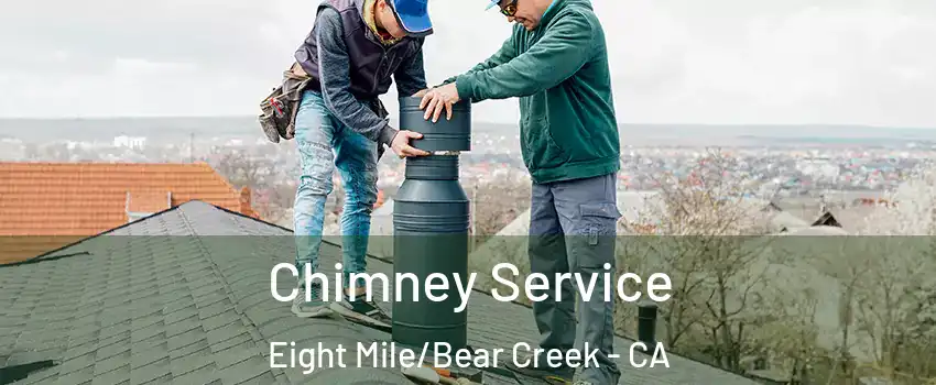Chimney Service Eight Mile/Bear Creek - CA