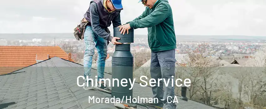 Chimney Service Morada/Holman - CA