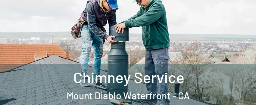 Chimney Service Mount Diablo Waterfront - CA
