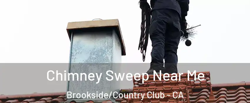 Chimney Sweep Near Me Brookside/Country Club - CA