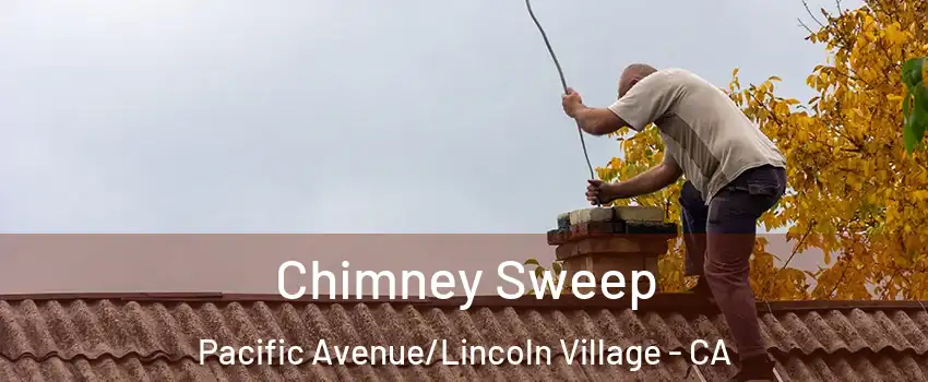 Chimney Sweep Pacific Avenue/Lincoln Village - CA