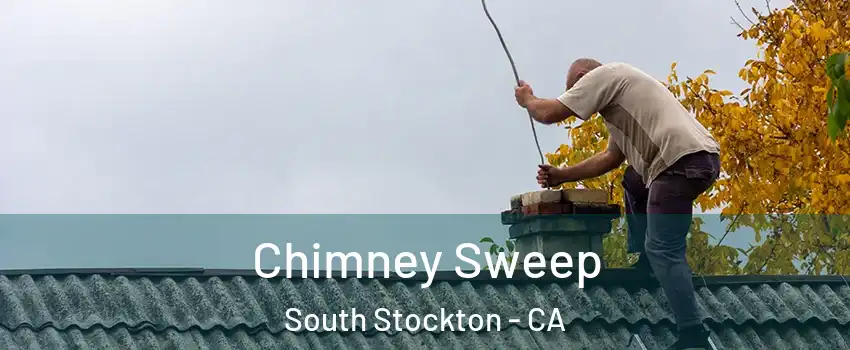 Chimney Sweep South Stockton - CA