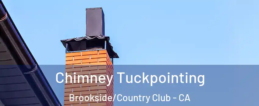 Chimney Tuckpointing Brookside/Country Club - CA