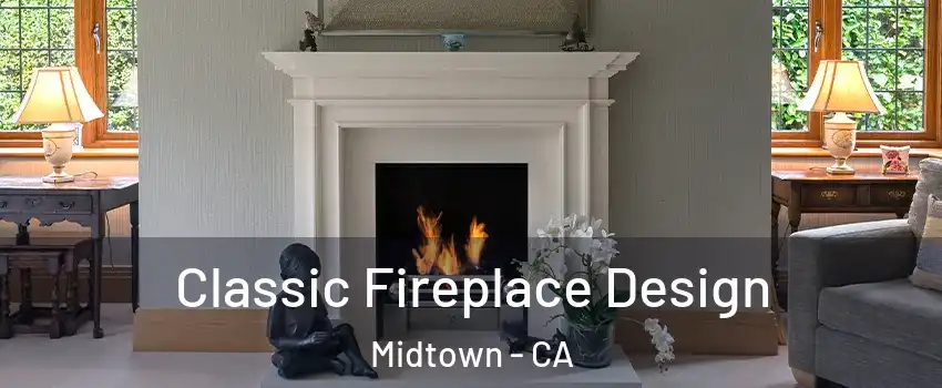 Classic Fireplace Design Midtown - CA