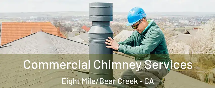 Commercial Chimney Services Eight Mile/Bear Creek - CA
