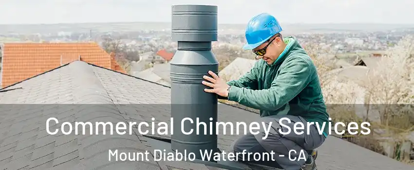 Commercial Chimney Services Mount Diablo Waterfront - CA