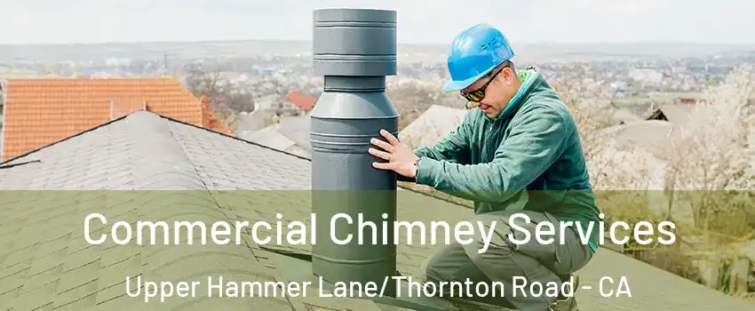 Commercial Chimney Services Upper Hammer Lane/Thornton Road - CA