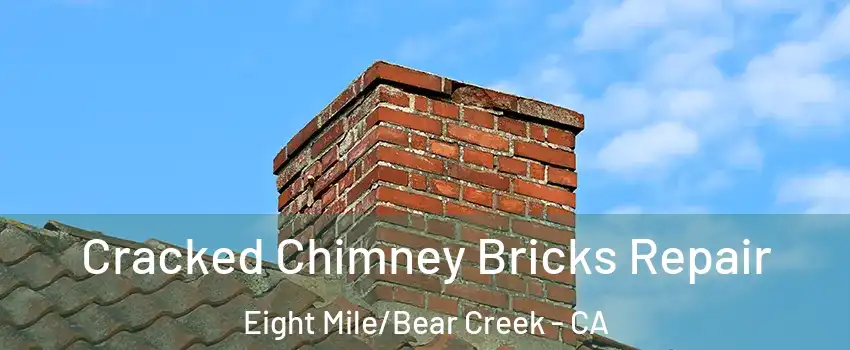 Cracked Chimney Bricks Repair Eight Mile/Bear Creek - CA