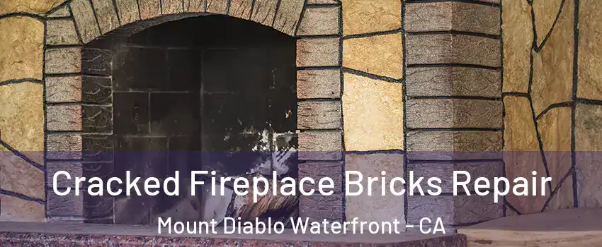 Cracked Fireplace Bricks Repair Mount Diablo Waterfront - CA