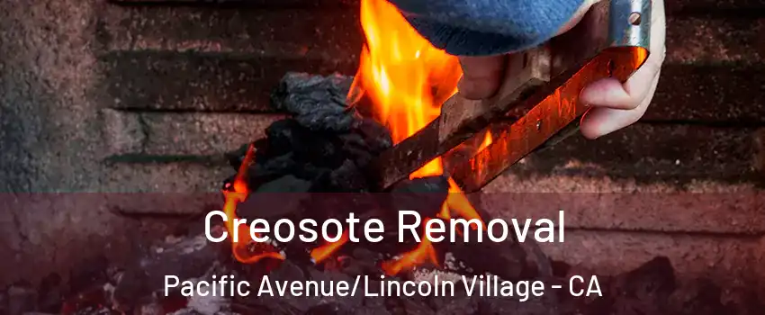 Creosote Removal Pacific Avenue/Lincoln Village - CA