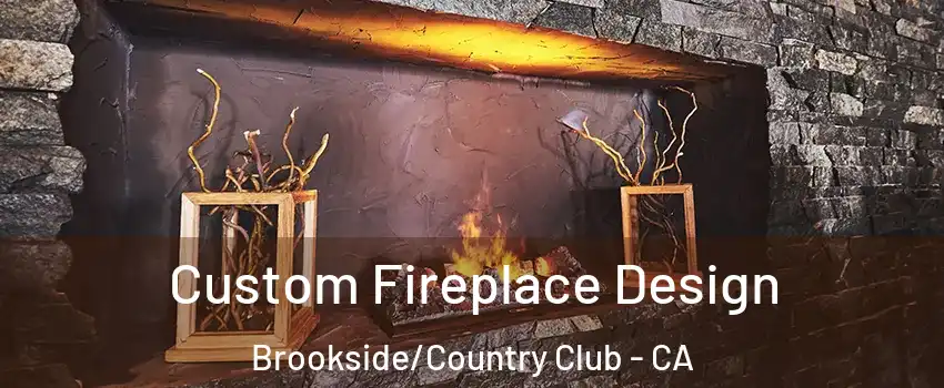 Custom Fireplace Design Brookside/Country Club - CA