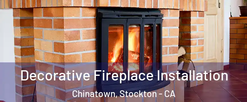 Decorative Fireplace Installation Chinatown, Stockton - CA