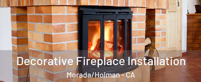 Decorative Fireplace Installation Morada/Holman - CA